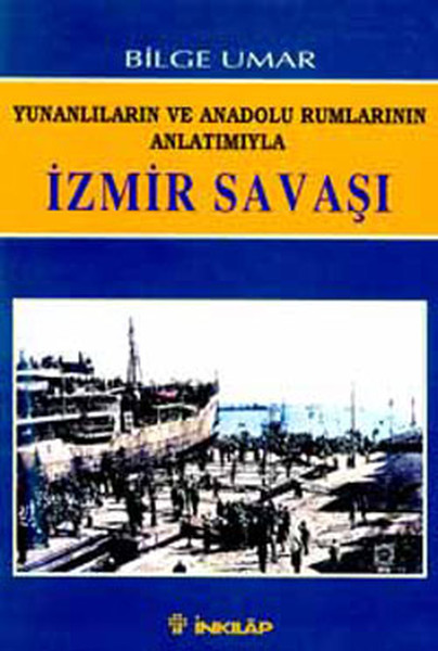 Yunanlıların Ve Anadolu Rumlarının Anlatımıyla İzmir Savaşı kitabı