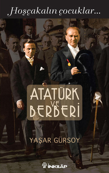 Atatürk Ve Berberi - Hoşçakalın Çocuklar kitabı