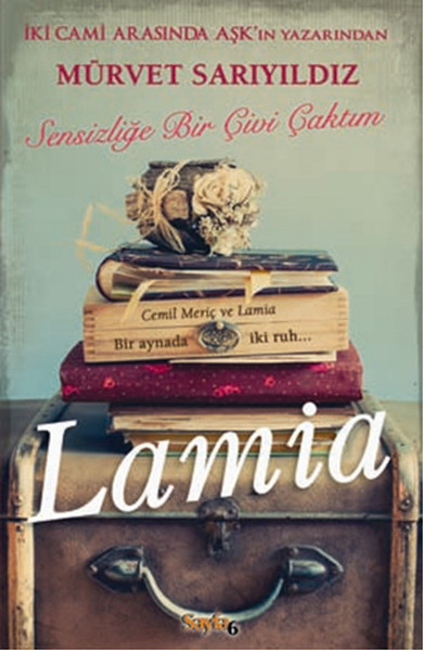 Lamia - Sensizliğe Bir Çivi Çaktım kitabı