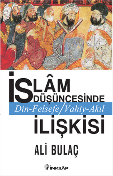 İslam Düşüncesinde Din Felsefe Vahiy-Akıl İlişkisi kitabı