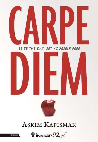 Carpe Diem-Seize The Day, Set Yourself Free kitabı