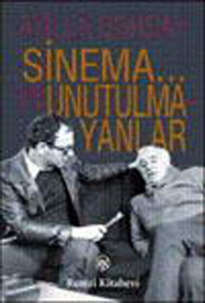 Sinema. . . Ve Unutulmayanlar kitabı