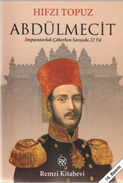 Abdülmecit - İmparatorluk Çökerken Sarayda 22 Yıl kitabı