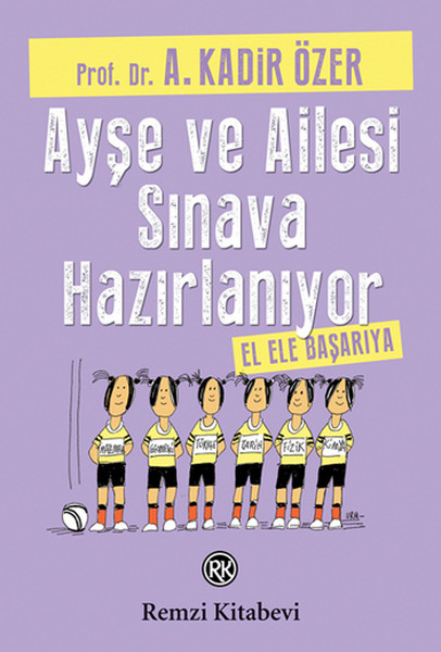 Ayşe Ve Ailesi Sınava Hazırlanıyor kitabı