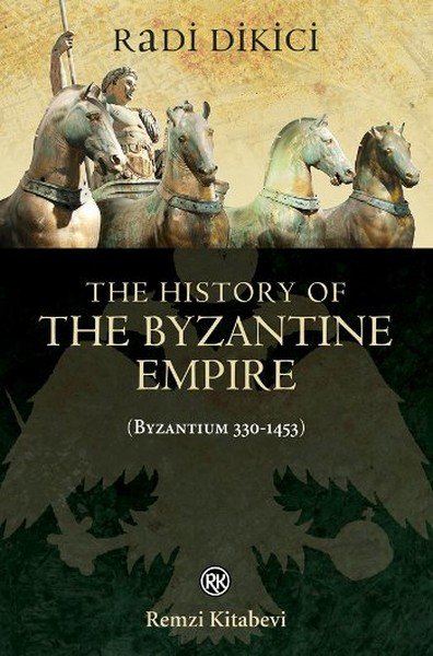 The History Of The Byzantine Empire - Byzantium 330 - 1453 kitabı