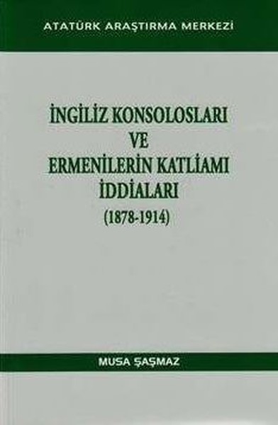 İngiliz Konsolosları Ve Ermenilerin Katliamı İddiaları kitabı