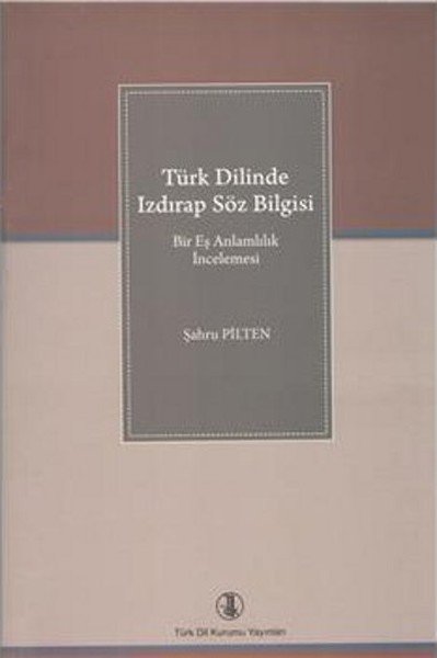 Türk Dilinde Izdırap Söz Bilgisi kitabı