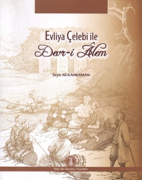 Evliya Çelebi İle Devr-İ Alem kitabı