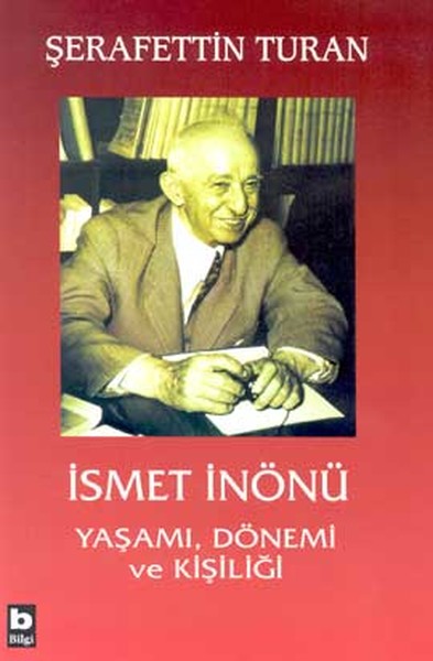 İsmet İnönü Yaşamı, Dönemi Ve Kişil kitabı