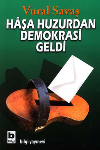 Haşa Huzurdan Demokrasi Geldi kitabı