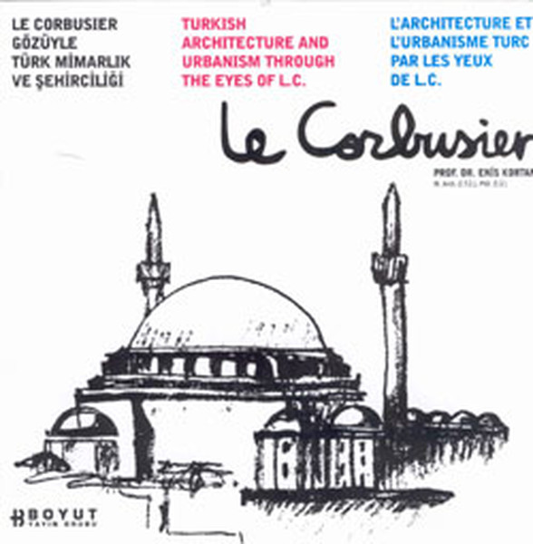 Le Corbusier Gözüyle Türk Mimarlık Ve Şehirciliği kitabı