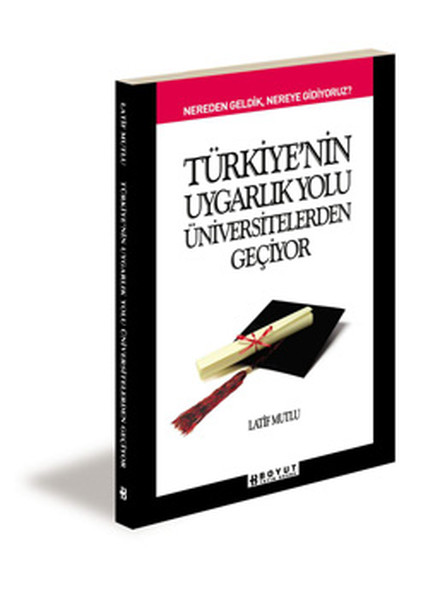 Türkiye'nin Uygarlık Yolu Üniversiteleriden Geçiyorum kitabı