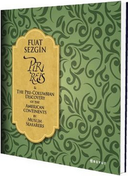 Piri Reis & The Pre-Columbian Discovery Of The American Continent By Muslim Seafarers kitabı