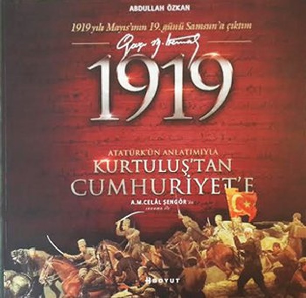 1919 Atatürk'ün Anlatımıyla Kurtuluş'tan Cumhuriyet'e kitabı