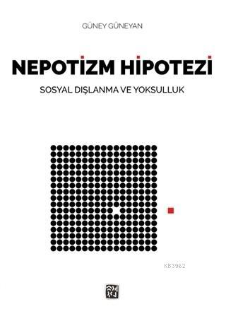 Nepotizm Hipotezi: Sosyal Dışlanma ve Yoksulluk