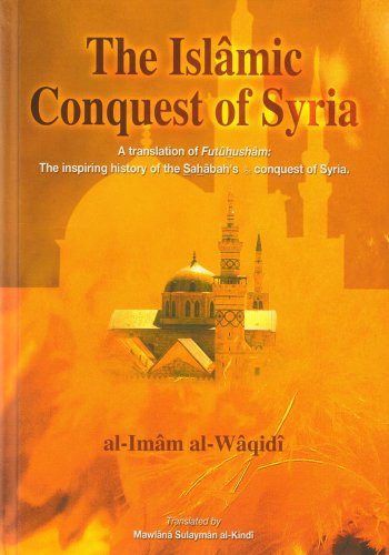 The Islamic Conquest of Syria: 