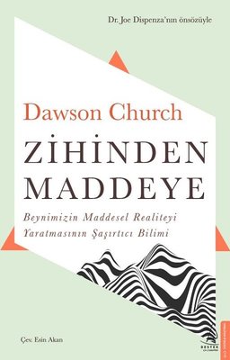Zihinden Maddeye-Beynimizin Maddesel Realiteyi Yaratmasının Şaşırtıcı Bilimi kitabı