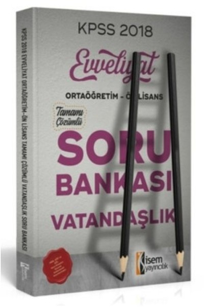 Kpss 2018 Evveliyat Ortağretim-Önlisans Vatandaşlık Soru Bankası