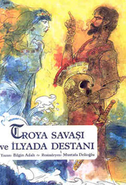 Troya Savaşı Ve İlyada Destanı kitabı