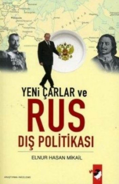 Yeni Çarlar Ve Rus Dış Politikası kitabı