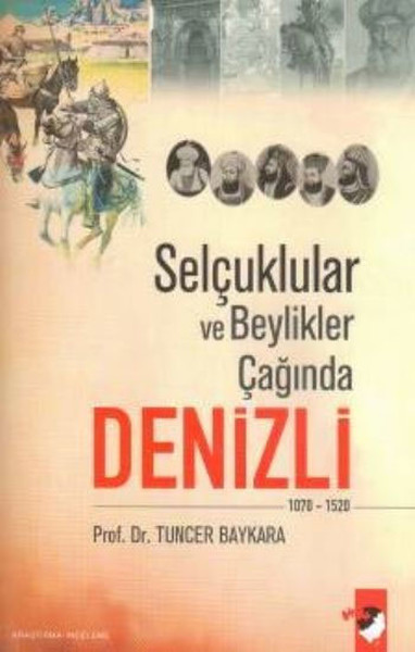 Selçuklular Ve Beylikler Çağında Denizli kitabı