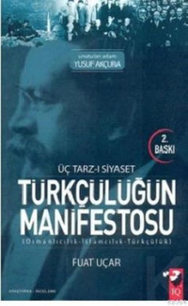 Üç Tarz-I Siyaset Türkçülüğün Manifestosu kitabı