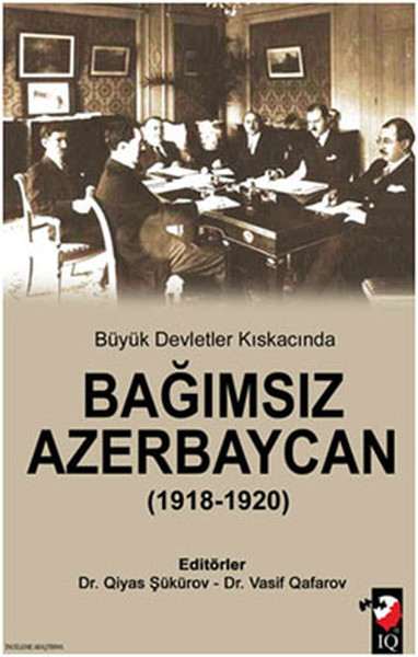 Büyük Devletler Kıskacında Bağımsız Azerbaycan (1918-1920)  kitabı