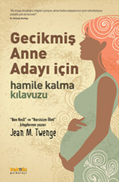 Gecikmiş Anne Adayı İçin Hamile Kalma Kılavuzu kitabı