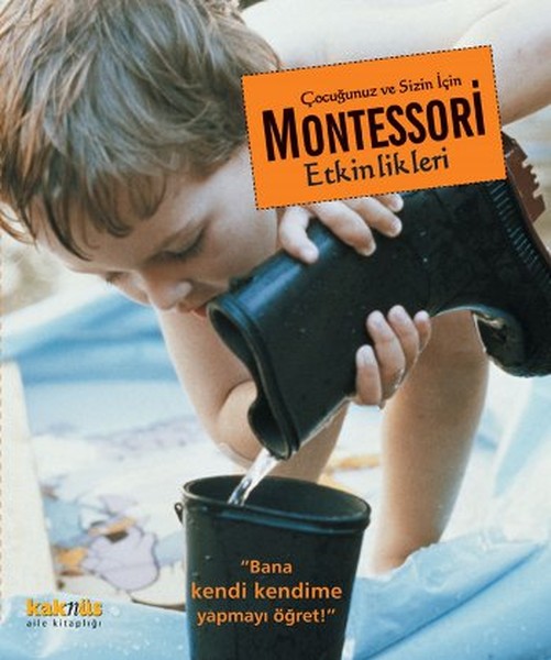 Çocuğunuz Ve Sizin İçin Montessori Etkinlikleri kitabı