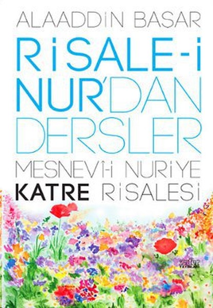 Risale-İ Nur'dan Dersler 2- Mesnevi-İ Nuriye Katre Risalesi kitabı