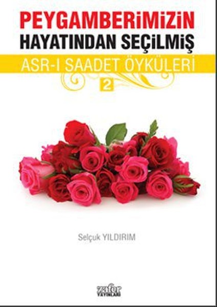 Peygamberimizin Hayatından Seçilmiş Asr-I Saadet Öyküleri - 2 kitabı