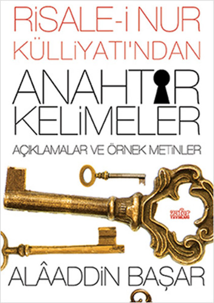 Risale-İ Nur Külliyatı'ndan Anahtar Kelimeler Açıklamalı Ve Örnek Metinler kitabı