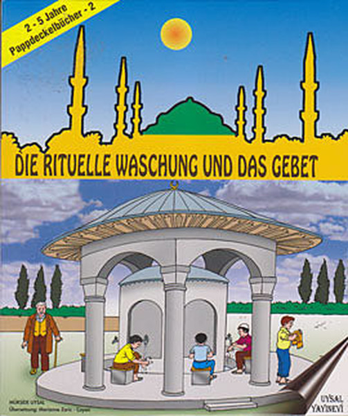 Die Rituelle Waschung Und Das Gebet kitabı