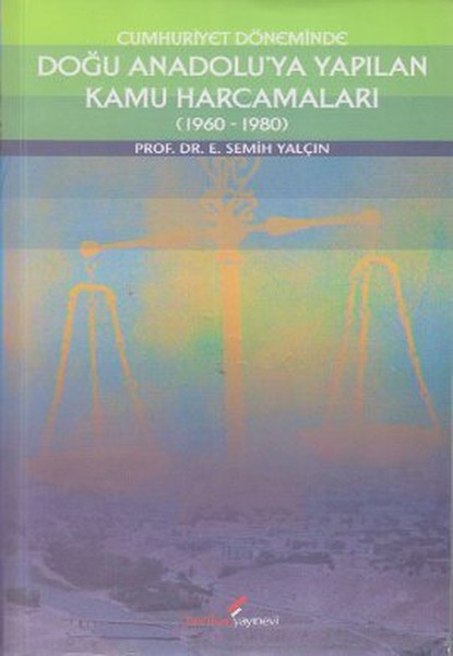 Cumhuriyet Döneminde Doğu Anadolu'ya Yapılan Kamu Harcamaları (1960-1980)  kitabı