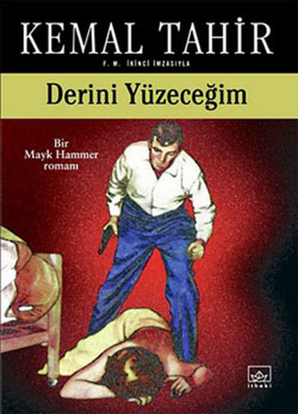 Derini Yüzeceğim-Bir Mayk Hammer Romanı kitabı