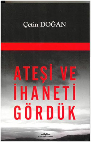 Ateşi Ve İhaneti Gördük kitabı