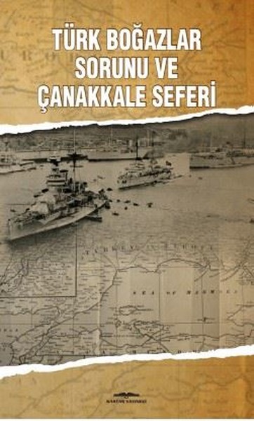 Türk Boğazlar Sorunu Ve Çanakkale Seferi kitabı