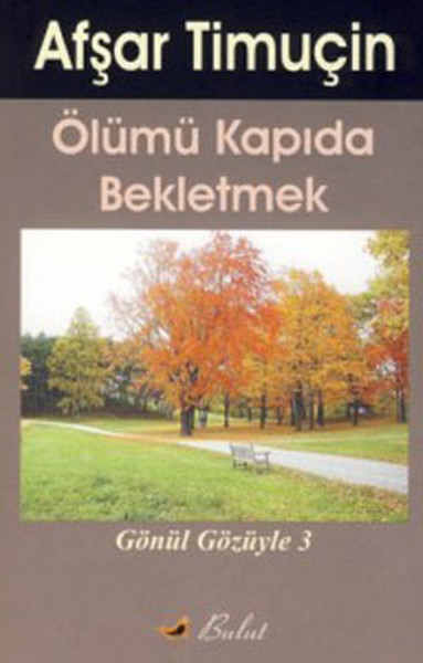 Ölümü Kapıda Beklemek - Kendimle Konuşmalar 3 kitabı