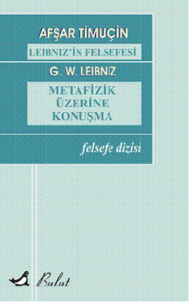 Leibniz'in Felsefesi / Metafizik Üzerine Konuşmalar kitabı