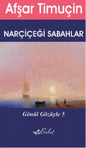 Gönül Gözüyle 5 - Narçiçeği Sabahlar kitabı