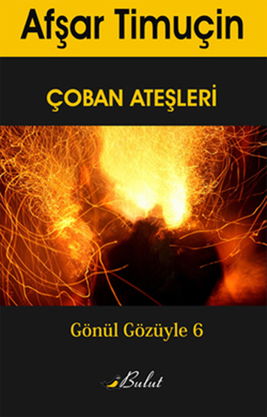 Gönül Gözüyle 6 - Çoban Ateşleri kitabı