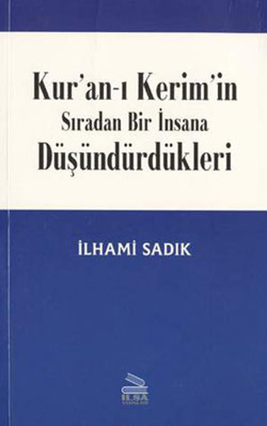 Kur'an-ı Kerimin Sıradan Bir İnsana Düşündürdükleri kitabı