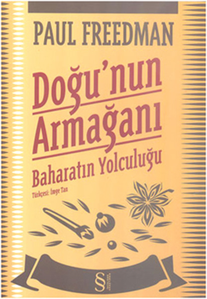 Doğu'nun Armağanı - Baharatın Yolculuğu kitabı