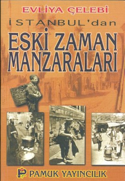 İstanbul'dan Eski Zaman Manzaraları (Kültür-001)  kitabı