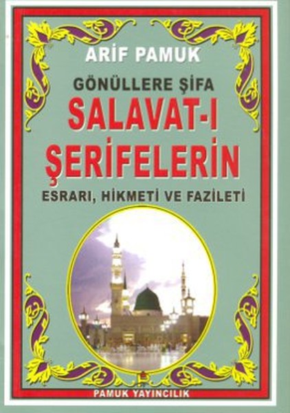 Gönüllere Şifa Salavat-I Şerifelerin Esrarı, Hikmeti, Fazileti (Cep Boy) (Dua-95)  kitabı