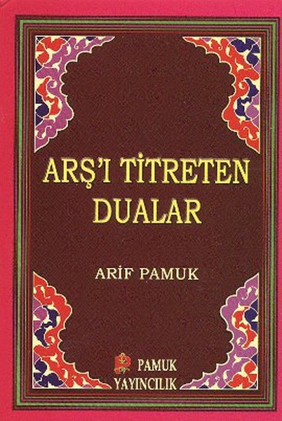 Arş'ı Titreten Dualar - Küçük Boy (Dua-103/P9)  kitabı