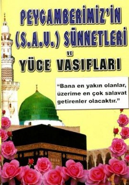 Peygamberimiz'in (S. A. V. ) Sünnetleri Ve Yüce Vasıfları (Peygamber-010/P10)  kitabı