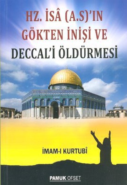 Hz. İsa (A. S. ) 'ın Gökten İnişi Ve Deccal'i Öldürmesi (Sır-008/P16)  kitabı