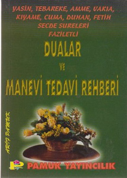 Yasin, Tebareke, Amme, Vakıa, Kıyame, Cuma, Duhan, Fetih, Secde Sureleri Faziletli Dualar Ve Manevi kitabı