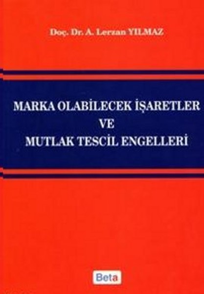 Marka Olabilecek İşaretler Ve Mutlak Tescil Engelleri kitabı